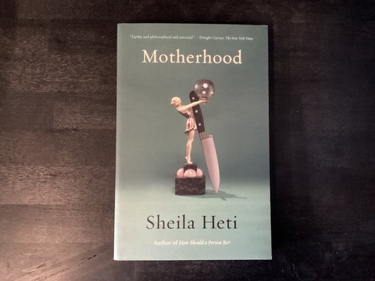 Motherhood - Heti, Sheila