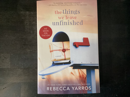 The Things We Leave Unfinished,Yarros, Rebecca