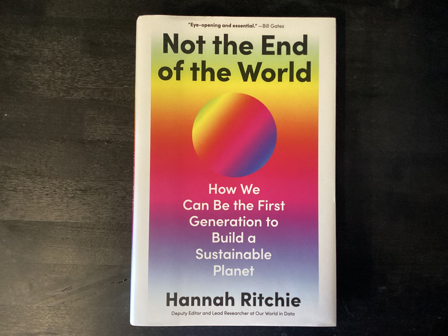 Not the End of the World: How We Can Be the First Generation to Build a Sustainable Planet,Ritchie, Hannah