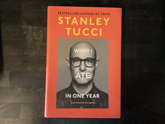 What I Ate in One Year: (And Related Thoughts),Tucci, Stanley