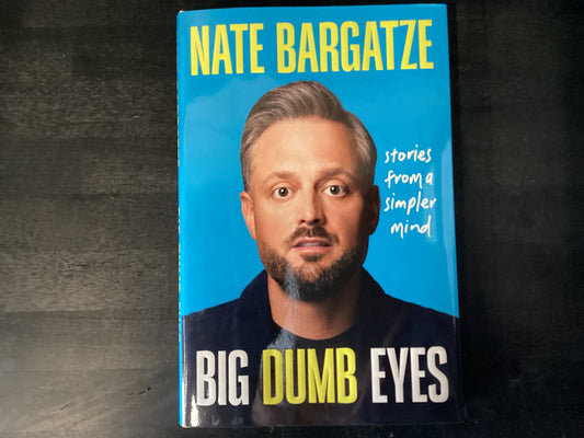 Big Dumb Eyes: Stories from a Simpler Mind,Bargatze, Nate
