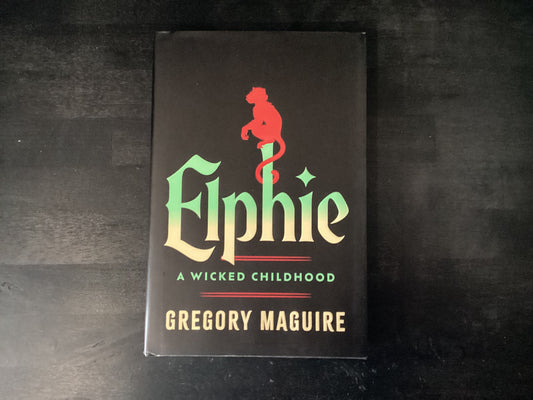 Elphie (Deluxe Limited Edition): A Wicked Childhood,Maguire, Gregory