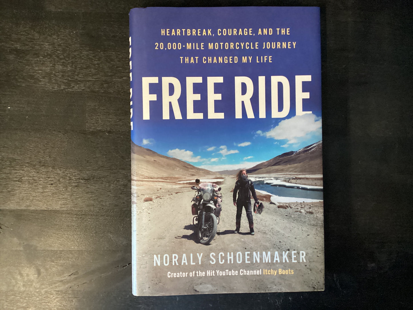 Free Ride: Heartbreak, Courage, and the 20,000-Mile Motorcycle Journey That Changed My Life,Schoenmaker, Noraly