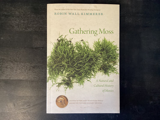 Gathering Moss: A Natural and Cultural History of Mosses,Kimmerer, Robin Wall