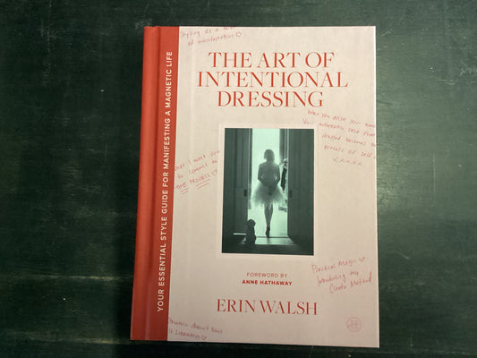 The Art of intentional Dressing - Walsh, Erin