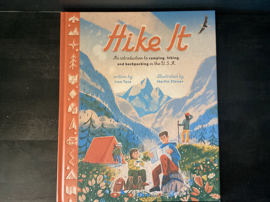 Hike It: An Introduction to Camping, Hiking, and Backpacking Through the U.S.A.,Tazz, Iron