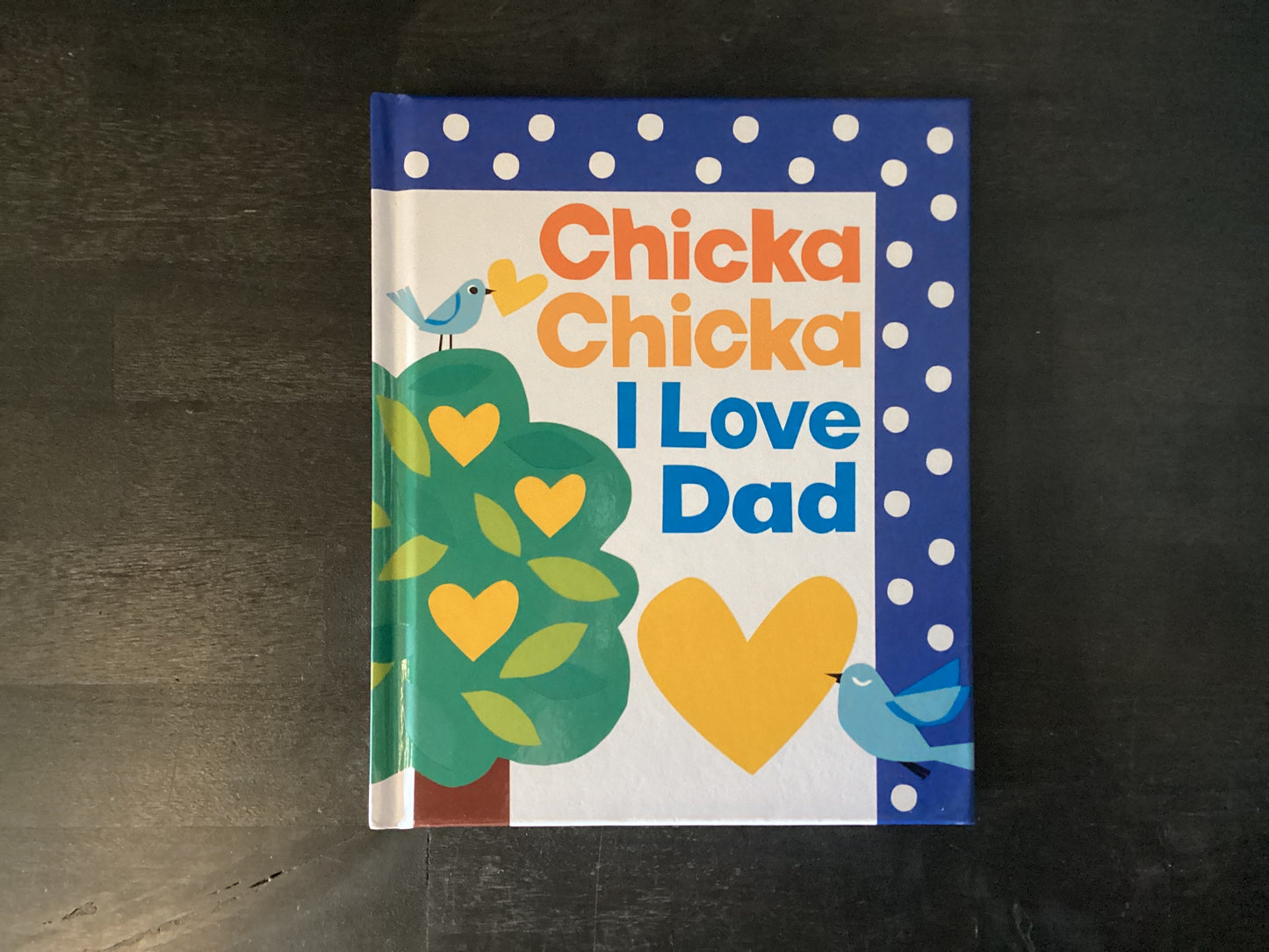 Chicka Chicka I Love Dad,Martin, Bill ; Archambault, John ; Chung, Julien