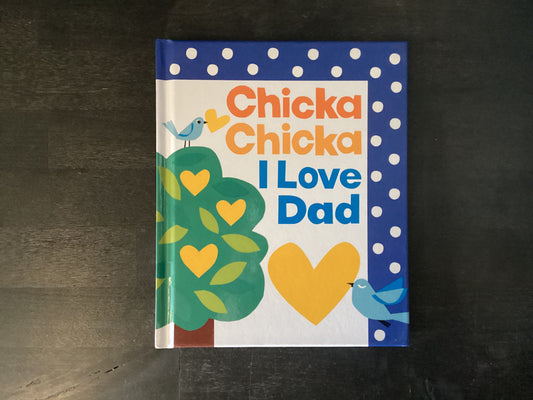 Chicka Chicka I Love Dad,Martin, Bill ; Archambault, John ; Chung, Julien