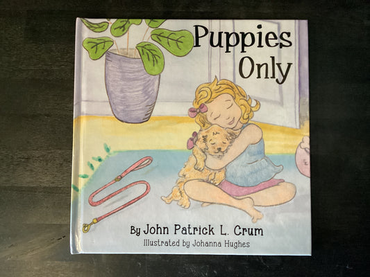 Puppies Only,Crum, John Patrick ; Hughes, Johanna