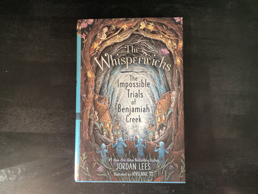The Whisperwicks The Impossible Trials of Benjamiah Creek - Lees, Jordan