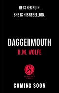 Daggermouth (The Heart Duology #1) by H.M. Wolfe - Re-Release July 28, 2026