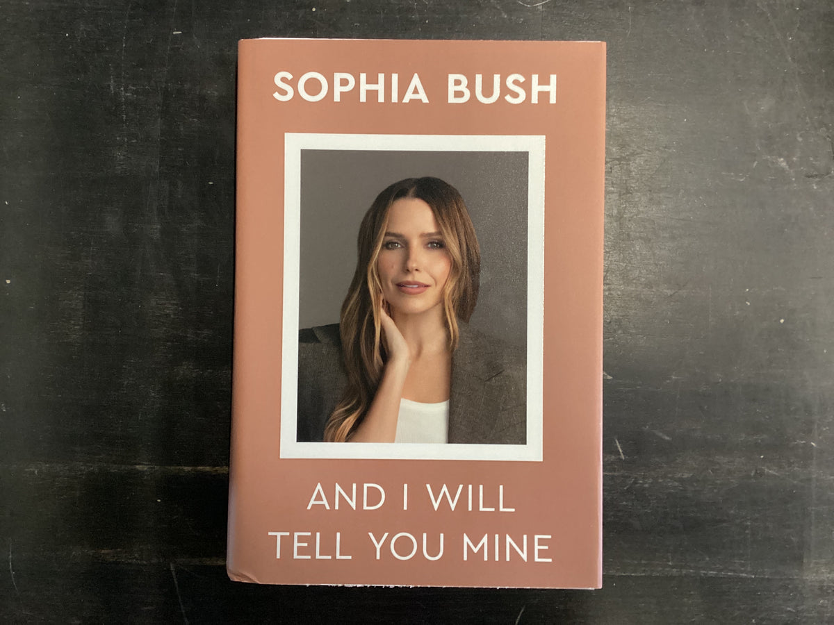 And I Will Tell You Mine, Bush, Sophia