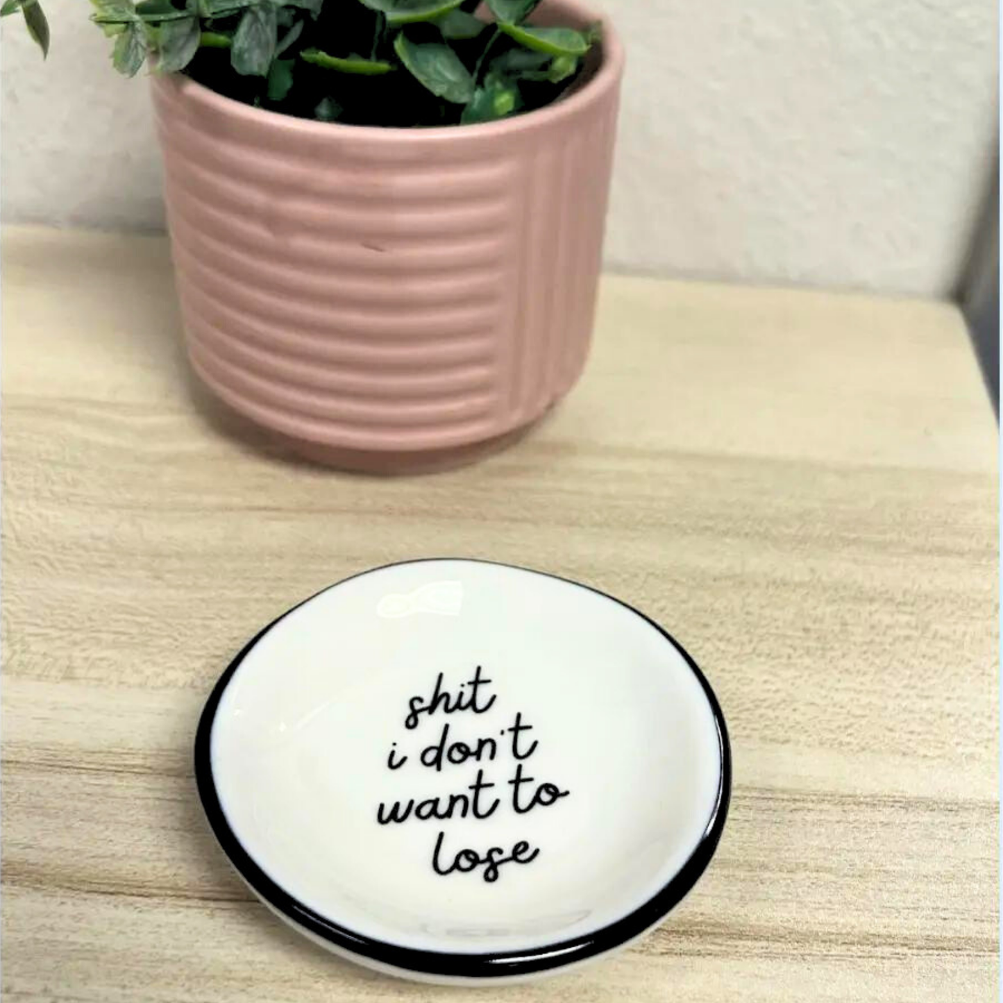 Ring Dish Shit I Don't Want To Lose